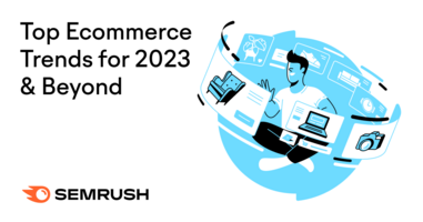 Top Trends in Ecommerce for 2023 & Beyond