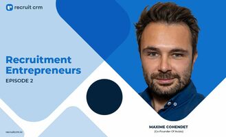 Recruit CRM's Recruitment Entrepreneur Series Ft. Maxime Cohendet