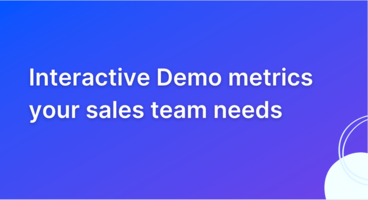 Interactive demo metrics your sales team needs