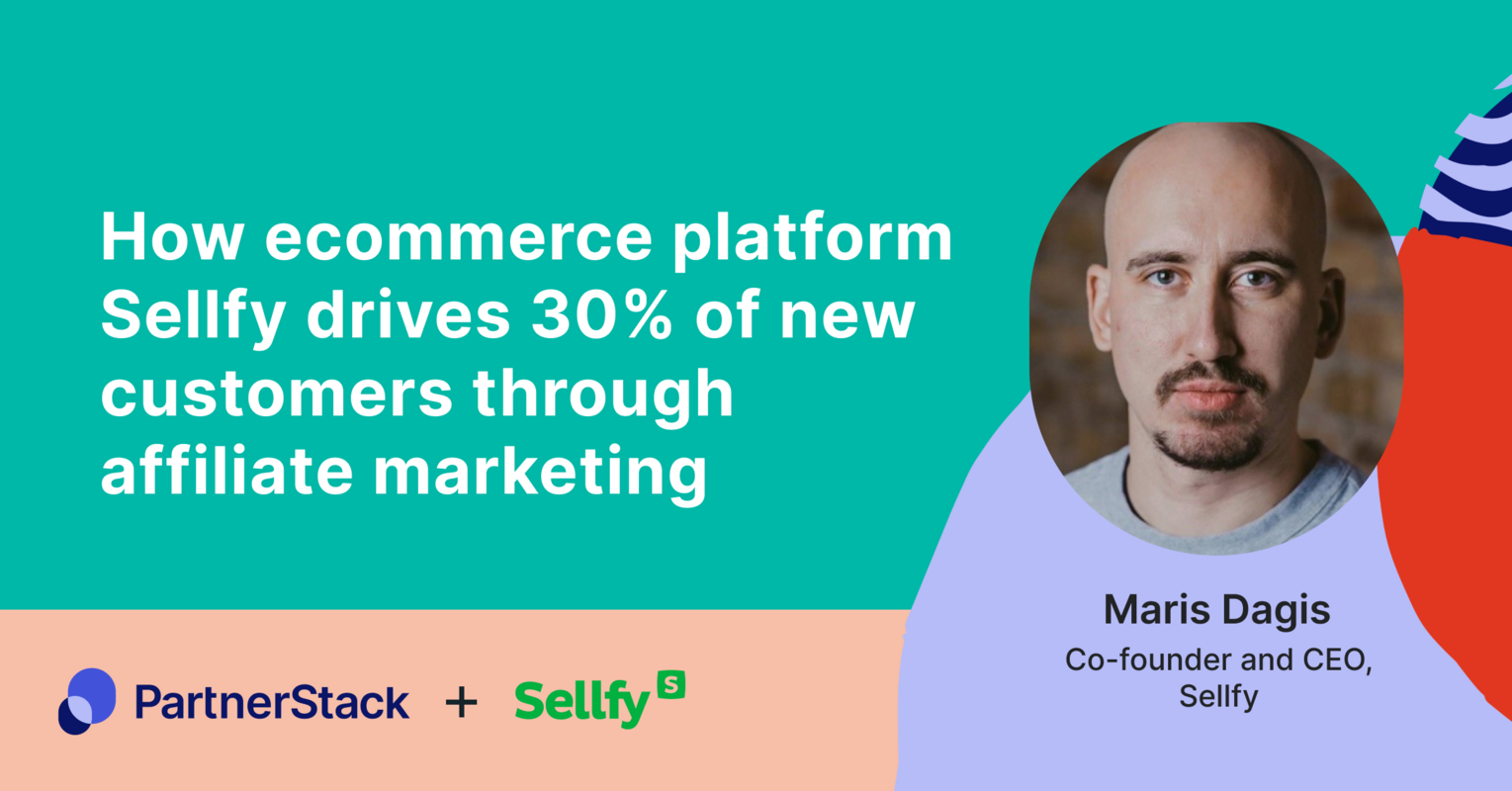 How ecommerce platform Sellfy drives 30% of new customers through affiliate marketing