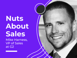 Nuts About Sales - Mike Harness, VP of Sales at G2