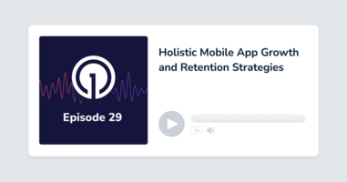 Holistic Mobile App Growth and Retention Strategies
