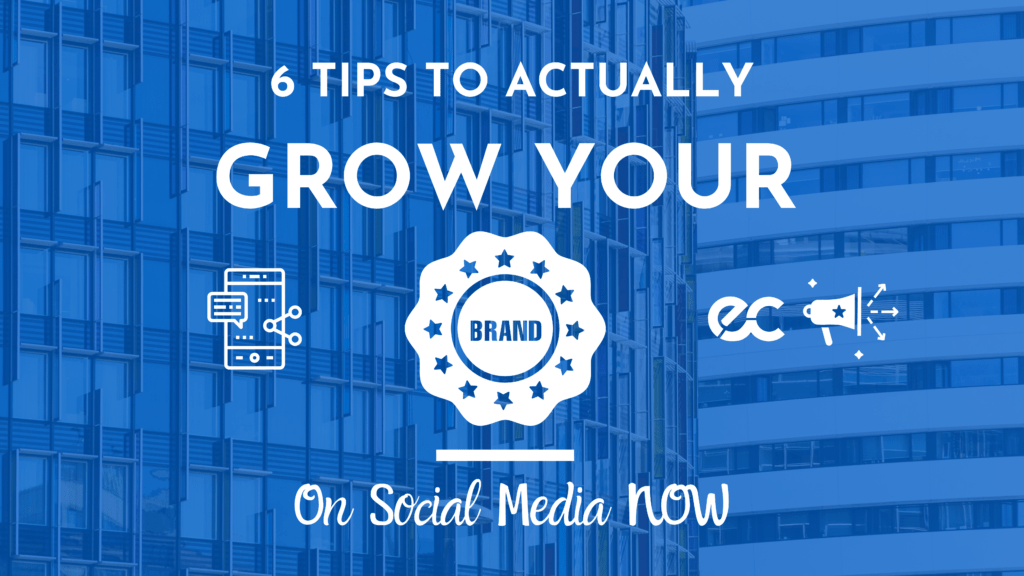 6 Tips To Actually Grow Your Brand On Social Media