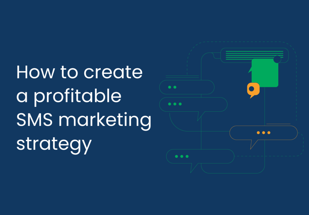 How to create a profitable SMS marketing strategy