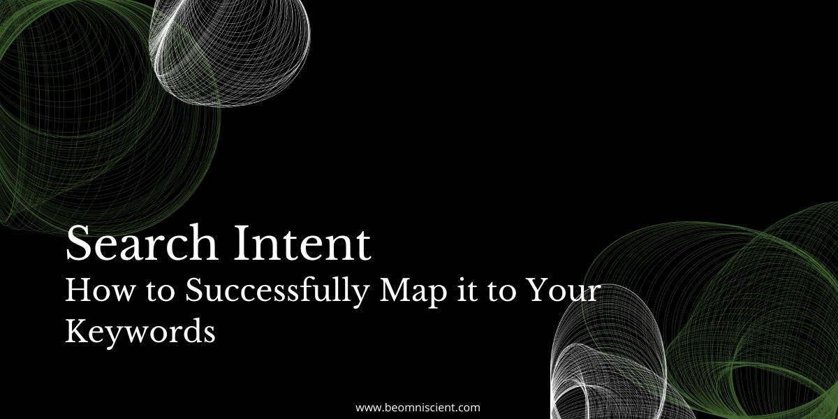 How to Leverage Search Intent to Improve Your Search Engine Rankings