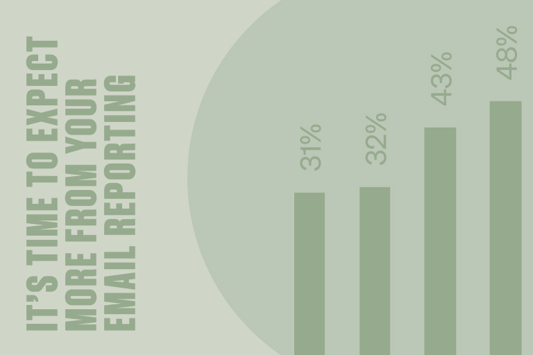 Beyond clicks and opens: it's time to expect more from your email reporting