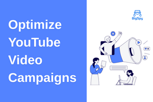 How to Start and Optimize YouTube Video Campaigns？