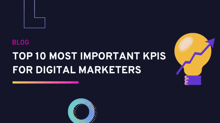 Top 10 Most Important KPIs for Digital Marketers