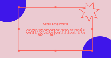 Ceros Empowers: Engagement