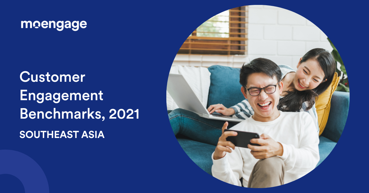 The Customer Engagement Benchmarks Report 2021 For Southeast Asia is Here