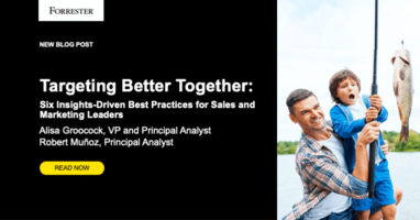 Targeting Better Together: Six Insights-Driven Best Practices For Sales And Marketing Leaders