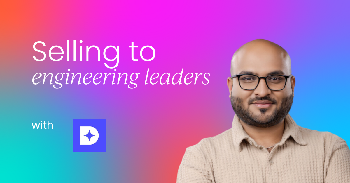 How to sell to engineering leaders: Speak their language, win their trust