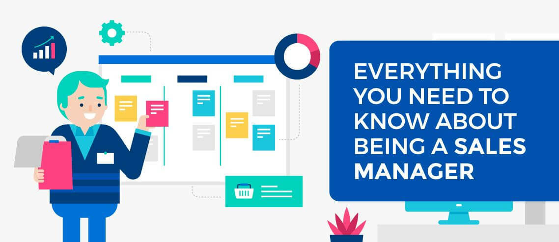 Everything You Need To Know About Being a Sales Manager