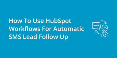 How To Use HubSpot Workflows For Automatic Lead Follow Up