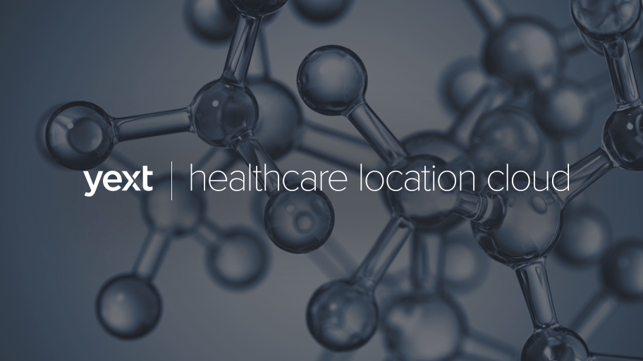 Yext Unveils the Healthcare Location Cloud to Help Providers Reach More Patients