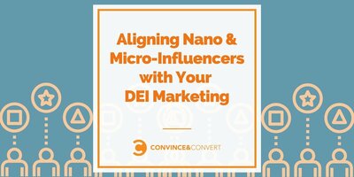 Aligning Nano & Micro-Influencers with Your DEI Marketing