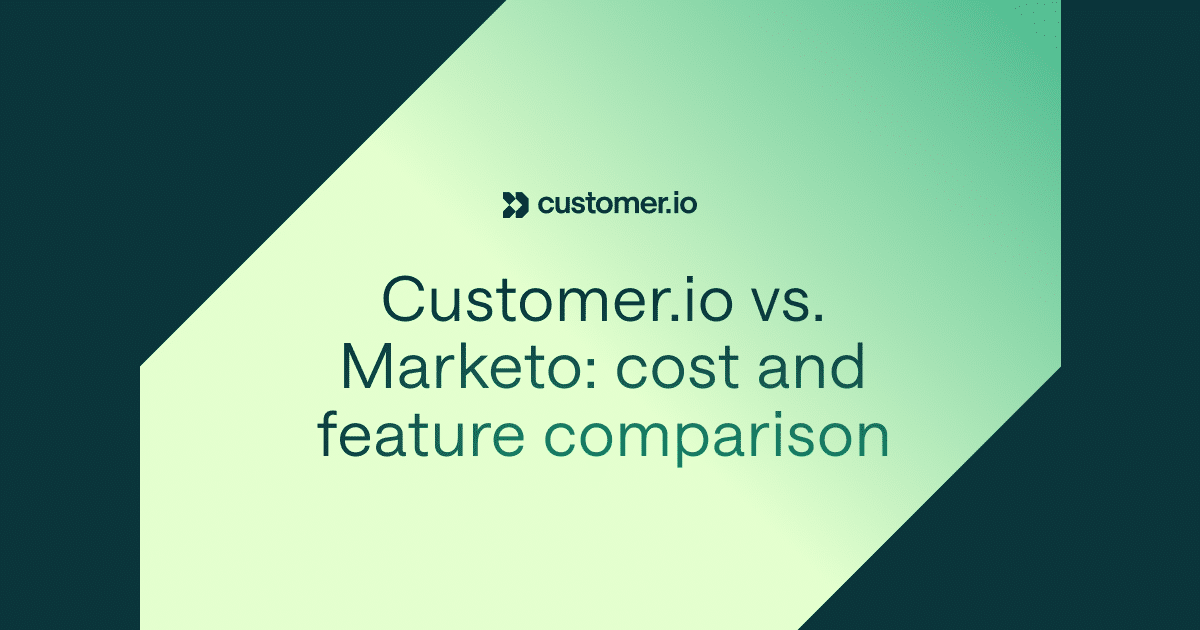 Customer.io vs. Marketo: Unleash automation without hidden costs