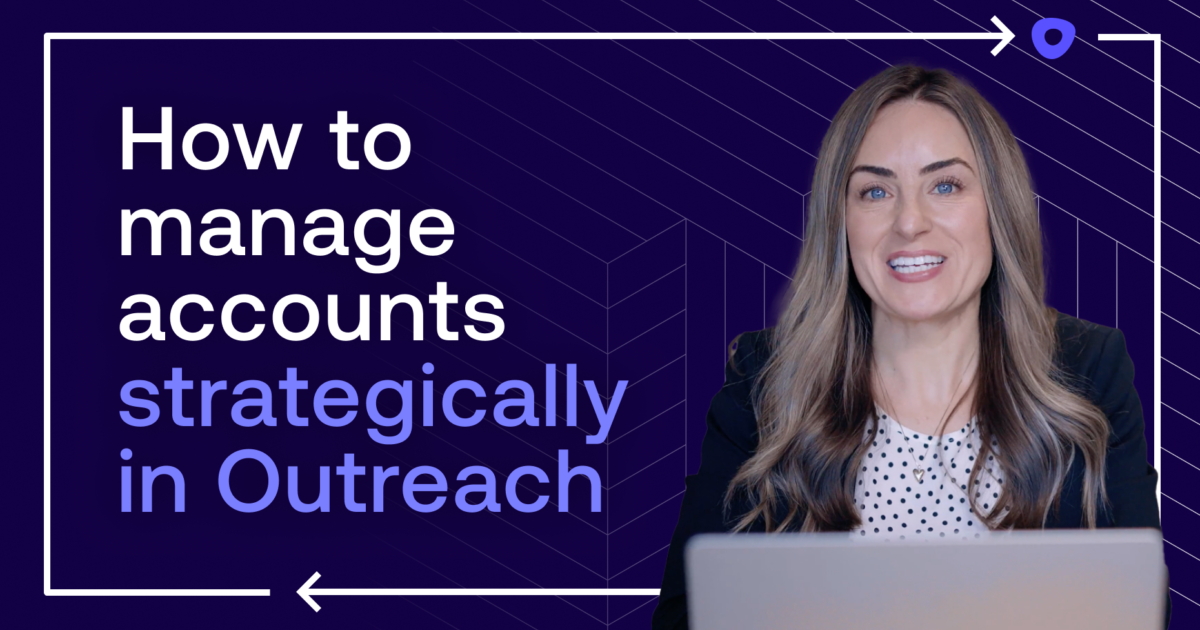 How to manage accounts strategically in Outreach