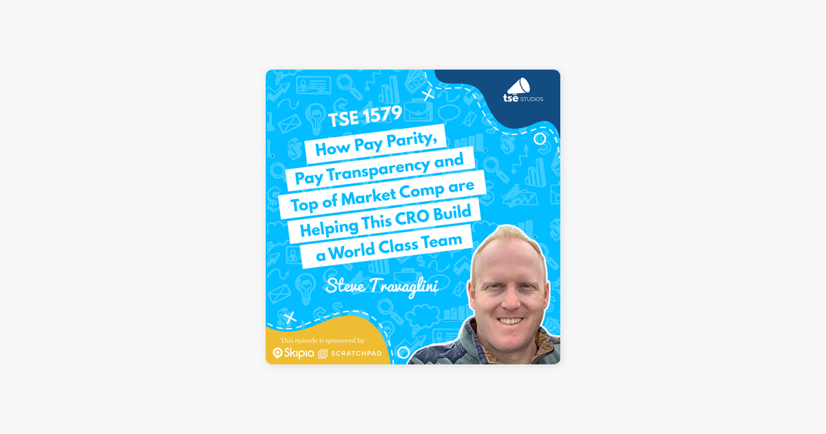 ‎The Sales Evangelist: Steve Travaglini | How Pay Parity, Pay Transparency and Top of Market Comp are Helping This CRO Build a World Class Team on Apple Podcasts
