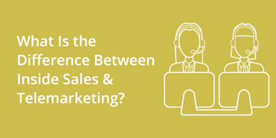 What Is the Difference Between Inside Sales & Telemarketing?