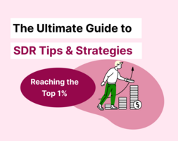 SDR Tips - How to Be a Great Sales Development Representative (SDR)