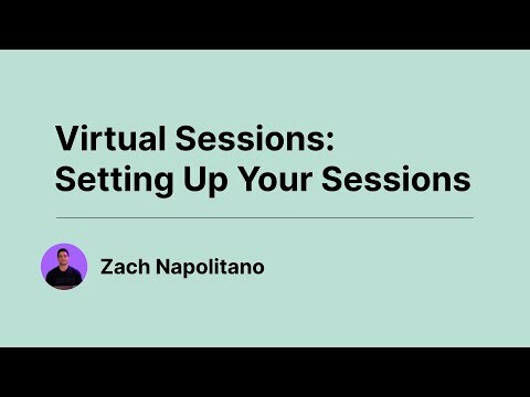 Virtual Sessions - Setting Up Your Sessions