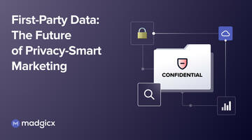 First-Party Data: The Future of Privacy-Smart Marketing