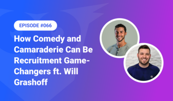 How Comedy and Camaraderie Can Be Recruitment Game-Changers ft. Will Grashoff