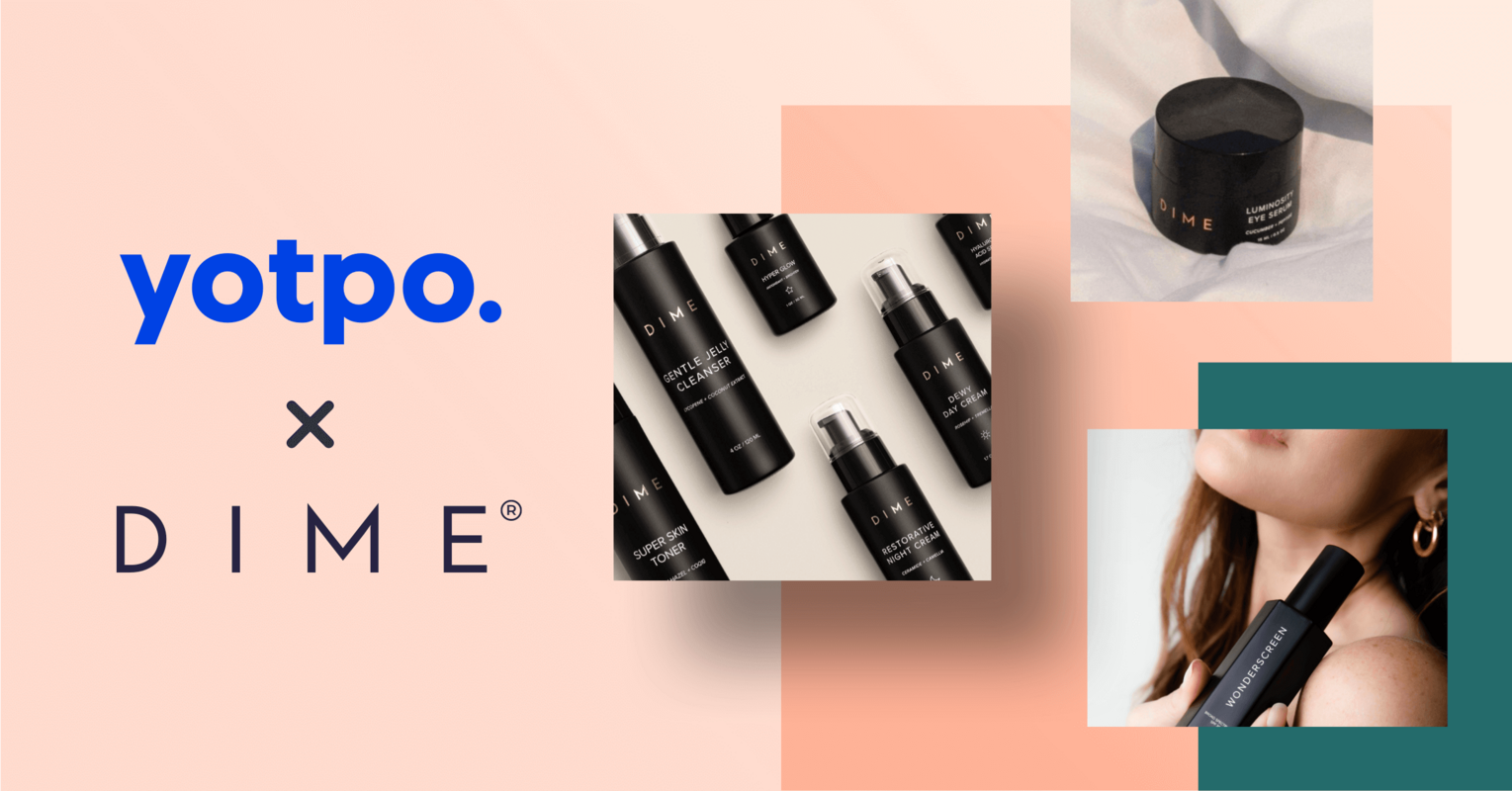 Personalizing at Scale: DIME Beauty Sees Retention Skyrocket With Yotpo