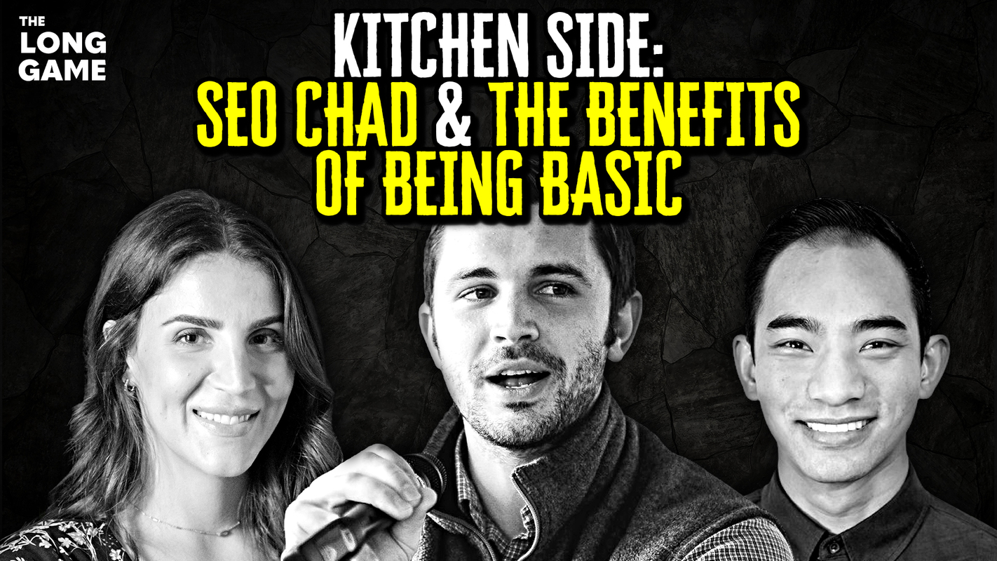 Kitchen Side: SEO Chad and the Benefits of Being Basic