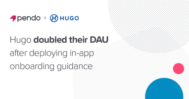 Hugo Uses Pendo to Create Moments of User Delight | Customer Stories