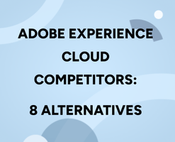 Adobe Experience Cloud competitors: 8 Alternatives for marketing teams