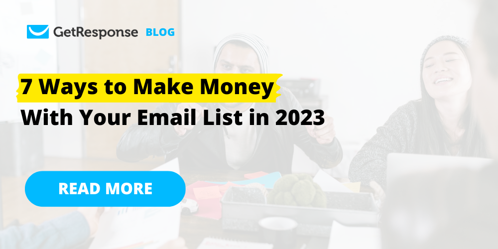 7 Ways to Make Money With Your Email List in 2023