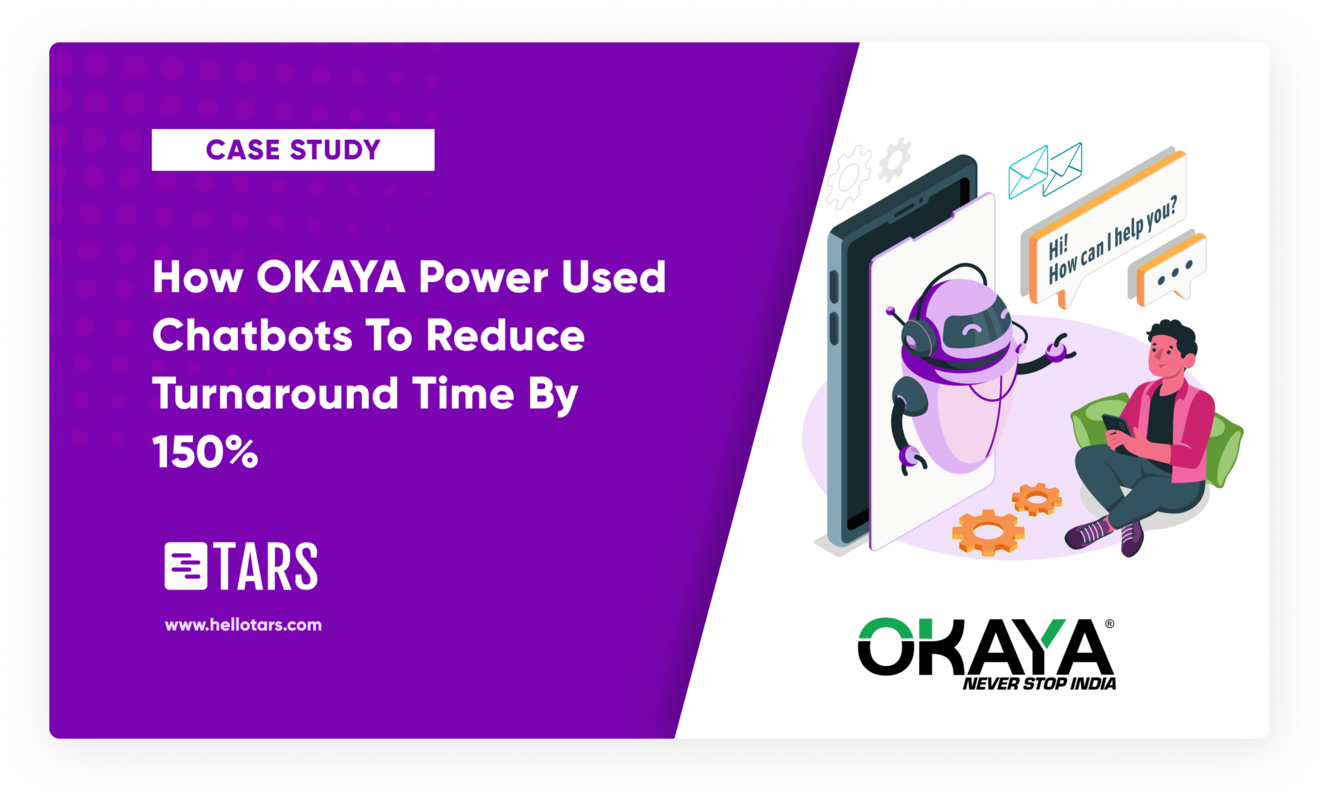 How OKAYA Power Used Chatbots To Resolve Customer Queries And Generate Leads - Tars Blog