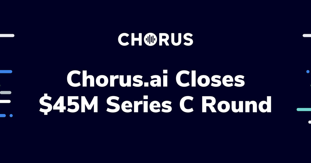 Chorus Raises $45M Series C to Put the "R" in CRM