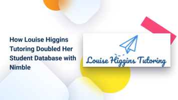 How Louise Higgins Tutoring Doubled Her Student Database with Nimble