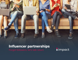 Influencer partnerships: forget followers, let's talk return - Slideshare