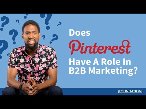 Does Pinterest Have A Role In B2B Marketing?