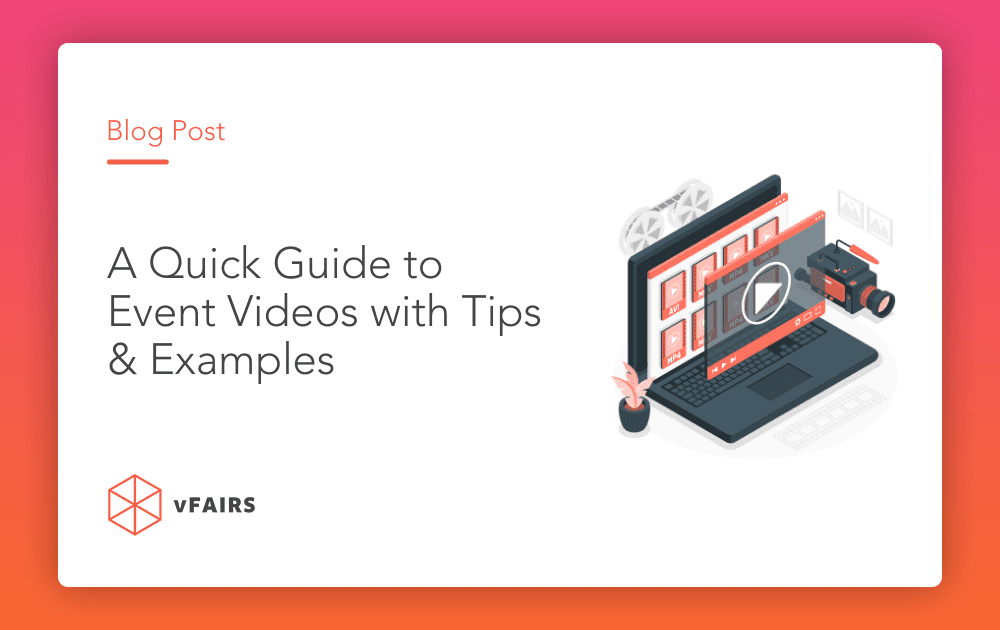 A Quick Guide to Event Videos with Tips & Examples