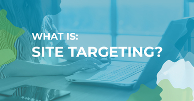 What is: site targeting?