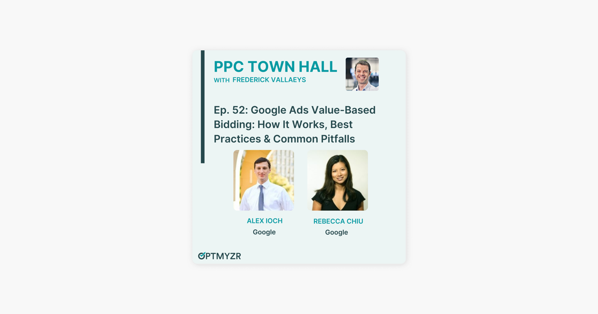 ‎PPC Town Hall: Google Ads Value-Based Bidding: How It Works, Best Practices & Common Pitfalls | PPC Town Hall 52 on Apple Podcasts