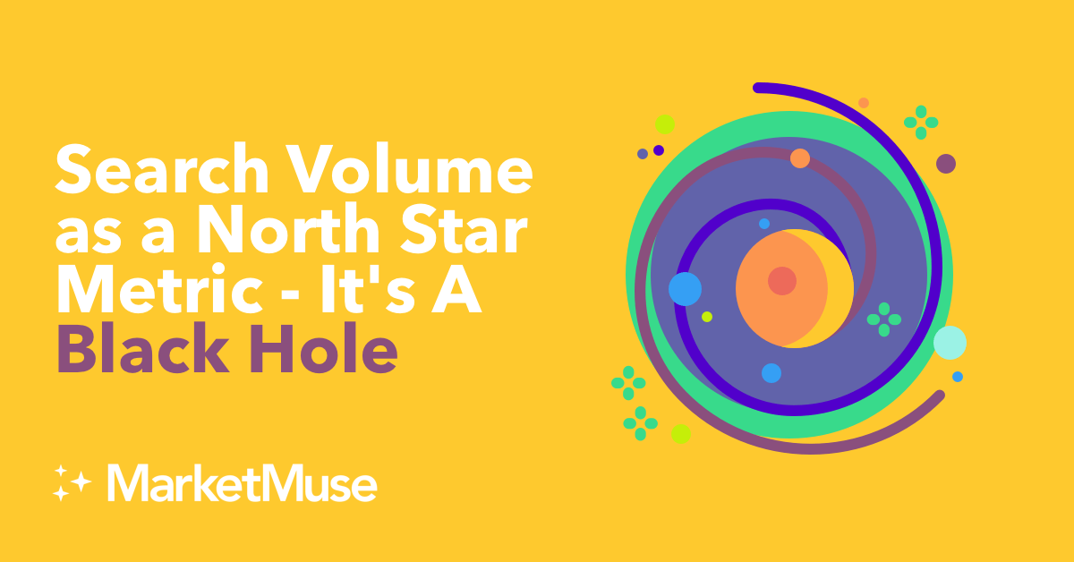 Keyword Search Volume as a North Star Metric (Why It's a Black Hole)