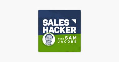 ‎The Sales Hacker Podcast: 200: From AE to CEO: Entrepreneurial Life Lessons on Apple Podcasts