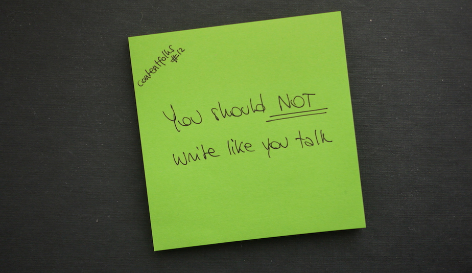 Why you should NOT write like you talk