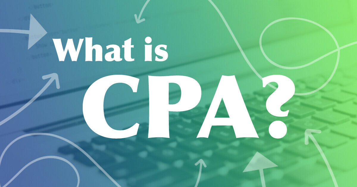 What's CPA, or cost-per-acquisition? 