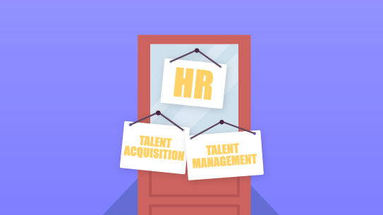 Talent Acquisition vs. Talent Management vs. HR: A primer