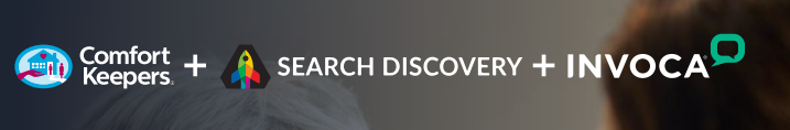 Comfort Keepers and Search Discovery Use Invoca's AI to Drive More Customers and Caregivers from Google Ads