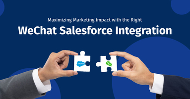 Maximizing Marketing Impact with the Right WeChat Salesforce Integration