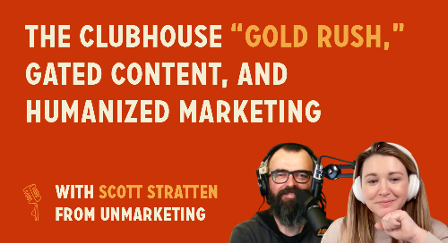 The Clubhouse "gold rush," gated content, and humanized marketing | Scott Stratten from Unmarketing