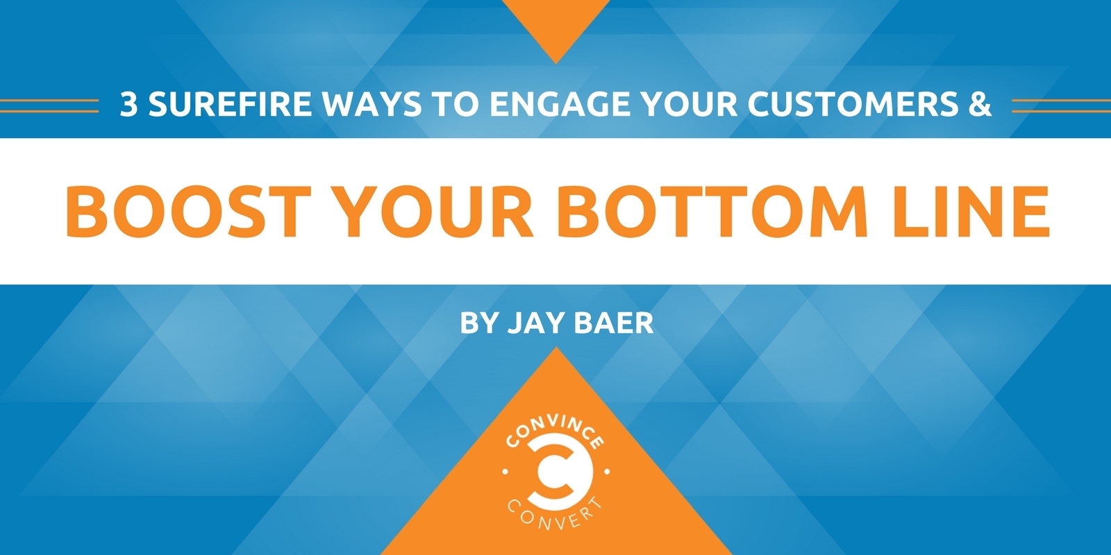 3 Surefire Ways to Engage Your Customers and Boost Your Bottom Line [Webinars of the Week]